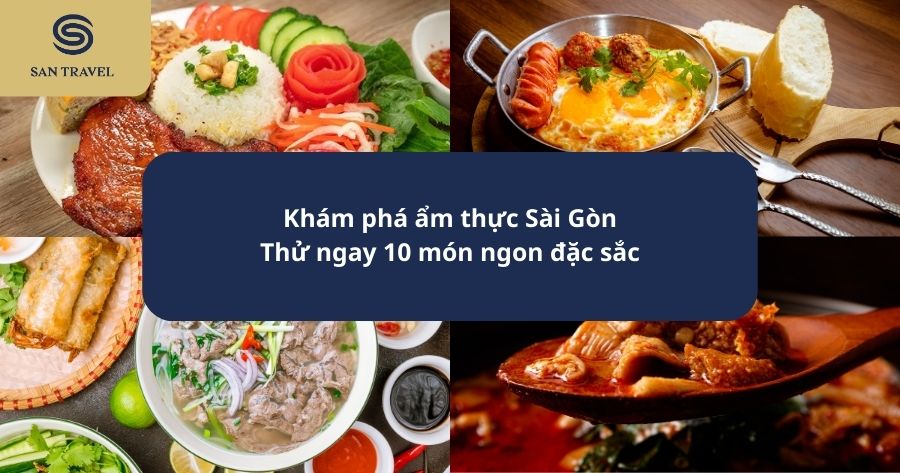 Khám phá ẩm thực Sài Gòn