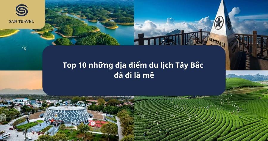 những địa điểm du lịch Tây Bắc